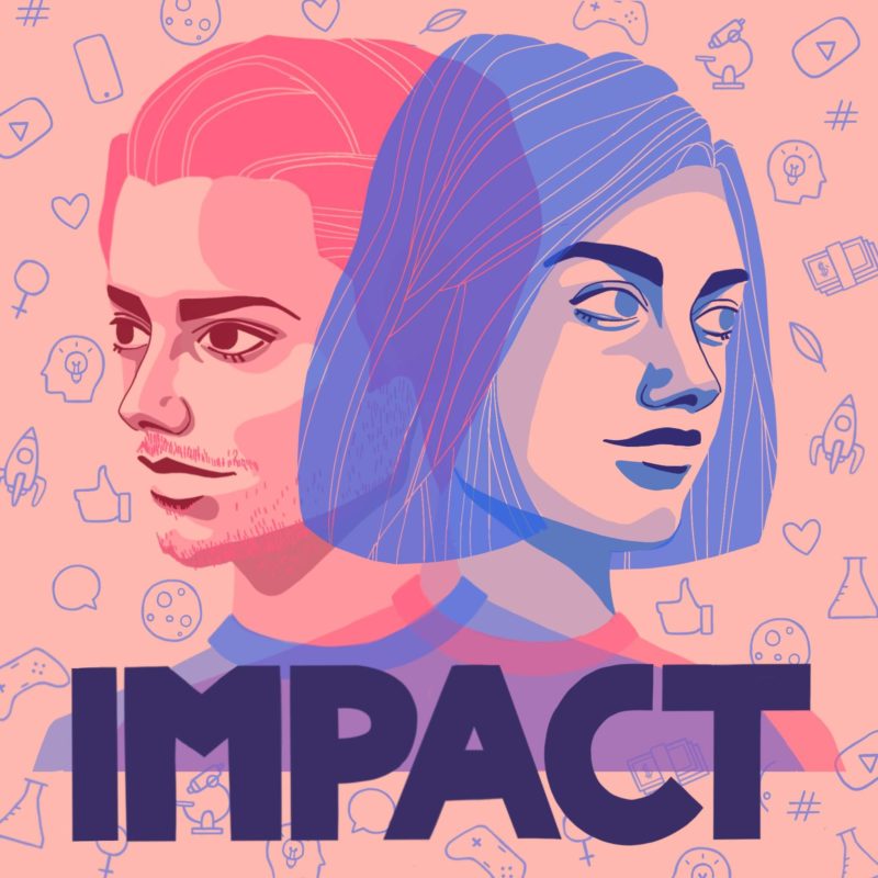 Couverture du podcast Impact réalisée par Justine Ménage